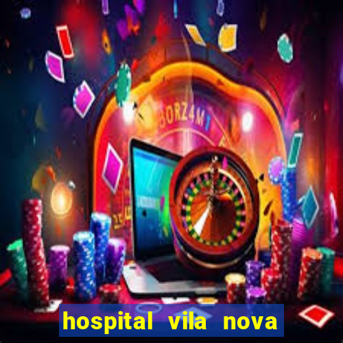 hospital vila nova star trabalhe conosco